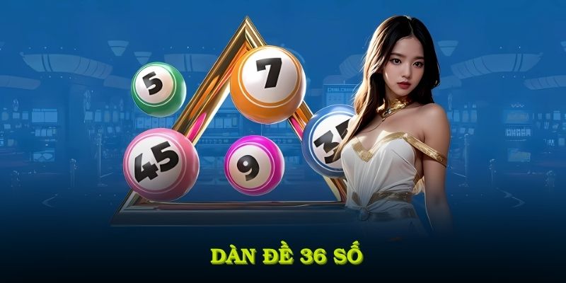 dàn đề 36 số